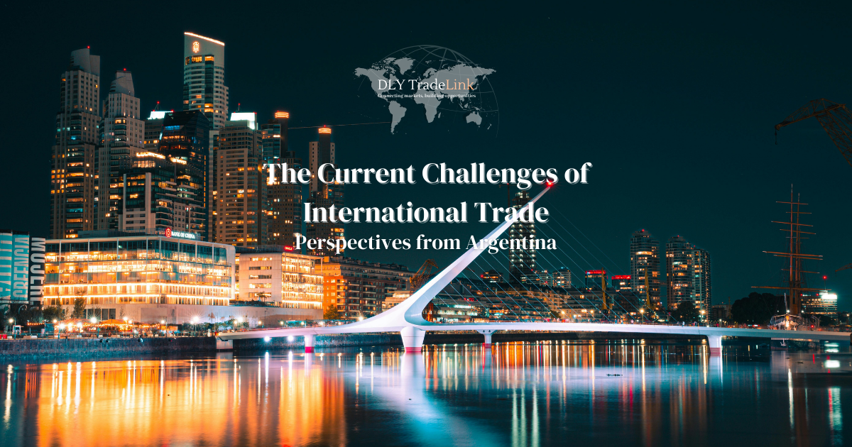 The Current Challenges of International Trade: Perspectives from Argentina